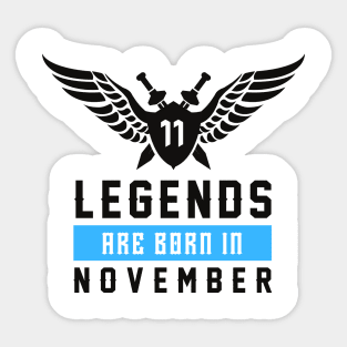 LEGENDS ARE BORN IN NOVEMBER Sticker